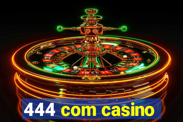 444 com casino